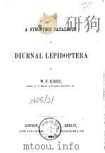 A SYNONYMIC GATALOGUE OF DIURNAL LEPIDOPTERA     PDF电子版封面    W.F.KIRBY 