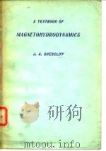 A TEXTBOOK OF MAGNETOHYDRODYNAMICS     PDF电子版封面    J.A.SHERCLIFF 