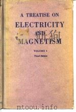 A TREATISE ON ELECTRICITY AND MAGNETISM VOLUME I（ PDF版）