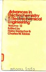 Advances in electrochemistry and electrochemical engineering;v.12.1978.（ PDF版）