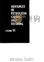 Advances in petroleum chemistry and refining.Vol.6.1962.     PDF电子版封面     