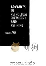 Advances in petroleum chemistry and refining.Vol.7.1963.     PDF电子版封面     