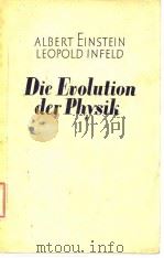 ALBERT EINSTEIN LEOPOLD INFELD Die Euolution derPhysik     PDF电子版封面     
