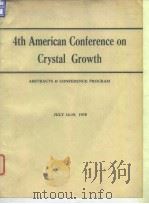 American Association for Crystal Growth.Fourth American Conference on Crystal Growth.     PDF电子版封面     
