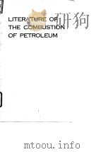 American Chemical Society.Division of Chemical Literature.Literature of the combustion of petroleum.     PDF电子版封面     