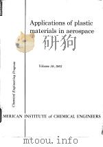 American Institute of Chemical Engineers.Applications of plastic materials in aerospace.1963.     PDF电子版封面     