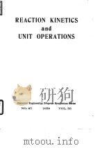 American Institute of Chemical Engineers.Reaction kinetics and unit operations.1959.     PDF电子版封面     