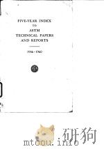 American Society for Testing and Materials.Five-year index to ASTM technical papers and reports 1962     PDF电子版封面     