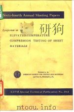 American Society for Testing and Materials.Sym0osium on Elevated-Temperature Compression Testing of     PDF电子版封面     