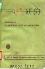 American Society for Testing Materials.Symposium on electron metallography.1960.     PDF电子版封面     