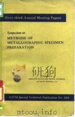 American Society for Test-ing Materials.Symposium on methods of metallographic specimen preparation.     PDF电子版封面     