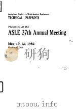 American Society of Lubrication Engineers. Preprints presented at the ASLE 1982 Annual Meeting 1982.     PDF电子版封面     