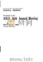American Society of Lubrication Engineers.Preprints presented at the ASLE Annual Meeting.1981.     PDF电子版封面     