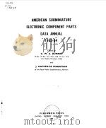American subminiature electronic component parts data annual.1963-64.1963.     PDF电子版封面     