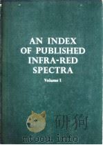 AN INDEX OF PUBLISHED INFRA-RED SPECTRA Volume I、II     PDF电子版封面     