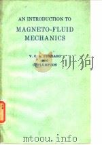 AN INTRODUCTION TO MAGNETO-FLUID MECHANICS     PDF电子版封面    V.C.A.FERRARO and C.PLUMPTON 