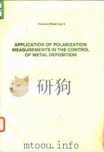 Application of polarization measurements in the control of metal deposition.1984.     PDF电子版封面     