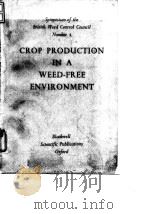 British Weed Control Council.Crop production in a weed-free environment.1963.     PDF电子版封面     