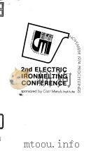 Cast Metals Institute.2d Electric Ironmelting Conference.1975.     PDF电子版封面     