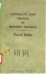 CAUSALITY AND CHANCE IN MODERN PHYSICS     PDF电子版封面     