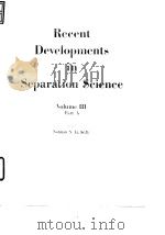 Chemical Rubber Co.Recent developments in separation science.v.3.pt.A-B.1977.     PDF电子版封面     