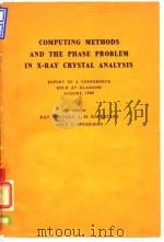 Conference on Computing Methods and the Phase Problem in X-ray Crystal.Computing methods and phase p     PDF电子版封面     