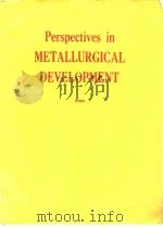 Department of Metallurgy.Perspectives in metallurgical development.1984.     PDF电子版封面     
