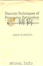 Discrete Techniques of Parameter Estimation The Equation Error Formulation     PDF电子版封面     