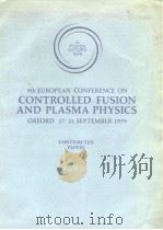 European Conference on Controlled fusion & Plasma Physics.Contributed papers.1979.     PDF电子版封面     