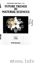 Future trends in material sciences.1988.     PDF电子版封面     