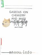 Gaseous ion chemistry and mass spectrometry.1986.     PDF电子版封面     