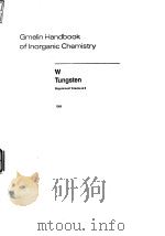 Gmelin handbook of inorganic chemistry;system no.54:W.suppl.;Vol.A3.1989.     PDF电子版封面     