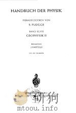 Handbuchder Physik Herausgegeben Von S.Flugge Band XLVⅢ GeophysikⅡ1957     PDF电子版封面     