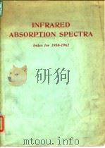 INFRARED ABSORPTION SPECTRA Index for 1958-1962     PDF电子版封面     