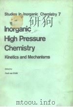 Inorganic high pressure chemistry kinetics and mechanisms.1986.     PDF电子版封面     