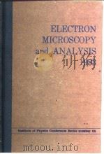 Institute of Physics.Electron Microscopy and Analysis Group.Electron microscopy and analysis，1983.（ PDF版）