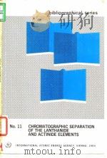 International Atomic Energy Agency.Chromatographic separati on of the lanthanide and actinido elemen     PDF电子版封面     