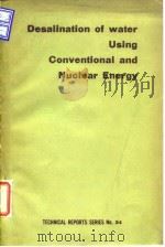 International Atomic Energy Agency.Desalination of water using cobvebtional and muclear energy.1964.     PDF电子版封面     