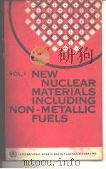 International Atomic Energy Agency.New nuclear materials including non-metallic fuels.v.1.1963.     PDF电子版封面     
