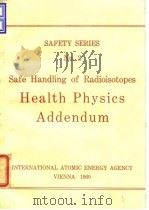 International Atomic Energy Agency.Safe handling of radioisotopes：health physics addendum.1960.     PDF电子版封面     