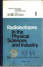 International Atonec Energy Agency.Radioisotopes in the physi-cal sciences and industry.v.1.1962.     PDF电子版封面     