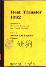International Heat Transfer conference.Heat Transfer 1982:proceedings;v.1.1982.     PDF电子版封面     