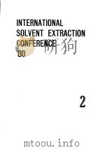 International Solvent Extraction Conference.ISEC'80.v.2.1980.     PDF电子版封面     