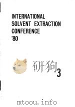 International Solvent Extraction Conference.ISEC'80.v.3.1980.     PDF电子版封面     