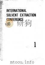 International Solvent Extraction Conference.ISEC'80-1:proceedings.1980.     PDF电子版封面     