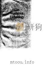 International Symposium on Gas Separation Technollgy(1989:Antwerp) Gas separation technology.1990.     PDF电子版封面     