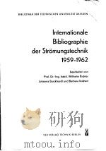 Internationale Bibliographie der Stromungstechnik 1959-1962.     PDF电子版封面     