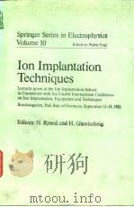 Ion Implantation School.Ion implantation techniques.1982.     PDF电子版封面     