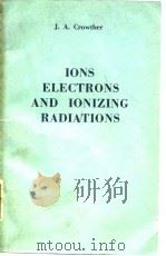 IONS ELECTRONS AND IONIZING RADIATIONS（ PDF版）