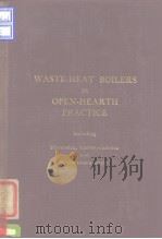 Iron and Steel Institute Special Report.No.10Waste-heat boilers in open-hearth practice.1935.     PDF电子版封面     